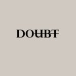Creative Mashups ~ Motivational simple inscription against doubts
