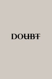 Creative Mashups ~ Motivational simple inscription against doubts